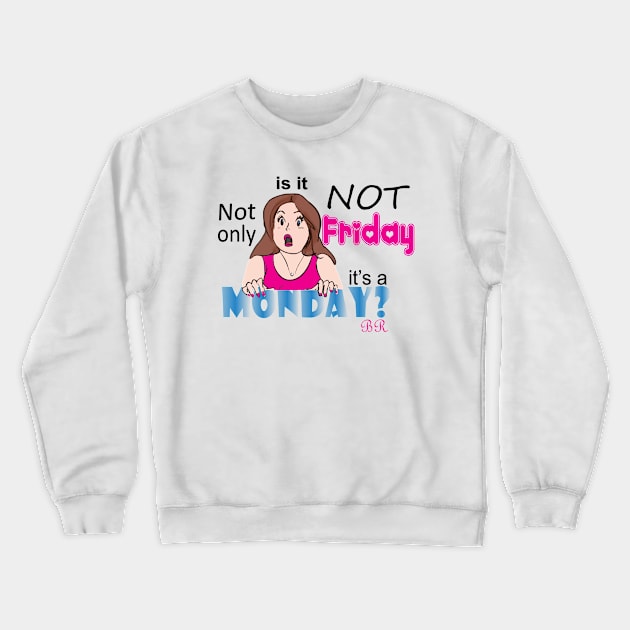 It's a Monday Crewneck Sweatshirt by barbie613